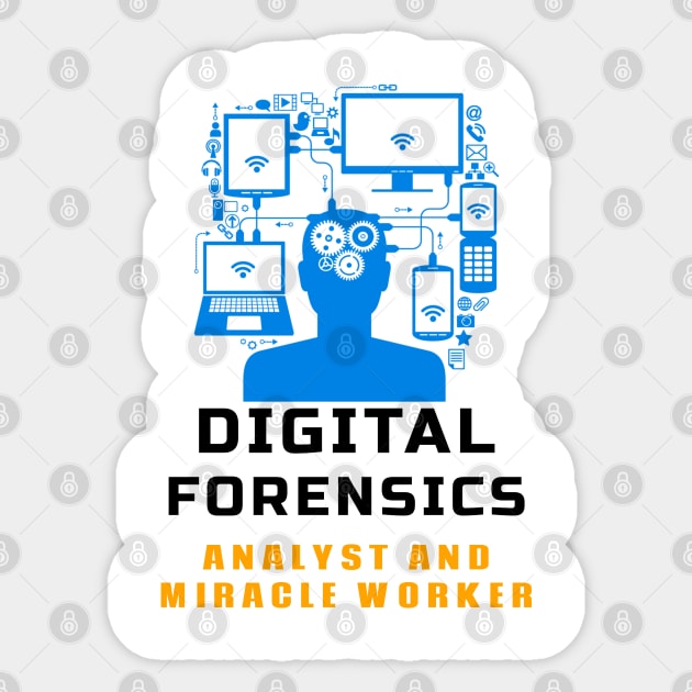 Digital Forensics - Analyst and Miracle Worker Sticker by Cyber Club Tees